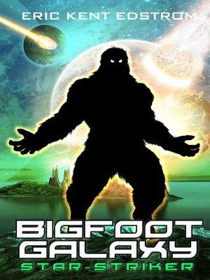 cover image of Star-Striker: Bigfoot Galaxy, Book 3